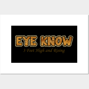 eye know. 3 feet hidh and rising Posters and Art